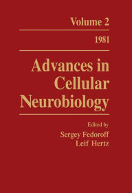 Title: Advances in Cellular Neurobiology: Volume 2, Author: Sergey Fedoroff