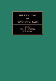 Title: The Evolution of Pancreatic Islets: Proceedings of a Symposium Held at Leningrad, September 1975, under the Auspices of the Academy of Sciences, Leningrad, Author: T. Adesanya I. Grillo