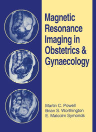 Title: Magnetic Resonance Imaging in Obstetrics and Gynaecology, Author: Martin C. Powell