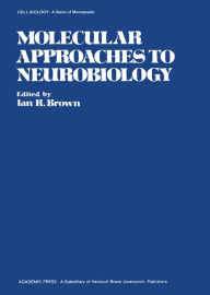Title: Molecular Approaches to Neurobiology, Author: Ian R. Brown