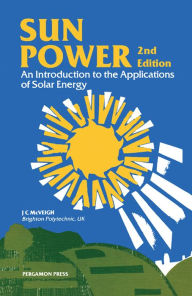 Title: Sun Power: An Introduction to the Applications of Solar Energy, Author: J. C. McVeigh