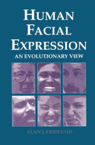 Title: Human Facial Expression: An Evolutionary View, Author: Alan J. Fridlund