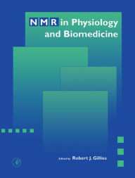 Title: NMR In Physiology and Biomedicine, Author: Robert J. Gillies