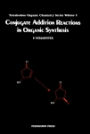 Conjugate Addition Reactions in Organic Synthesis