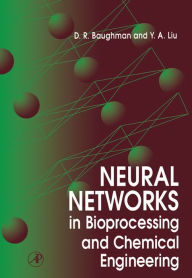 Title: Neural Networks in Bioprocessing and Chemical Engineering, Author: D. R. Baughman