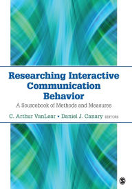 Title: Researching Interactive Communication Behavior: A Sourcebook of Methods and Measures, Author: C. Arthur VanLear