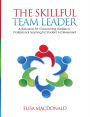 The Skillful Team Leader: A Resource for Overcoming Hurdles to Professional Learning for Student Achievement