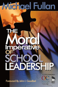 Title: The Moral Imperative of School Leadership, Author: Michael Fullan