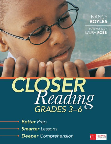 Closer Reading, Grades 3-6: Better Prep, Smarter Lessons, Deeper Comprehension / Edition 1