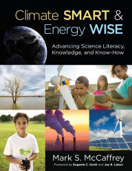 Title: Climate Smart, Energy Wise Advancing Science Literacy, Knowledge, And Know-How, Paperback