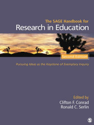 Title: The SAGE Handbook for Research in Education: Pursuing Ideas as the Keystone of Exemplary Inquiry, Author: Clifton F Conrad