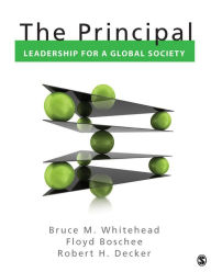 Title: The Principal: Leadership for a Global Society, Author: Bruce M. Whitehead