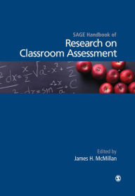 Title: SAGE Handbook of Research on Classroom Assessment: SAGE Publications, Author: James H. McMillan