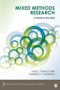 Title: Mixed Methods Research: A Guide to the Field / Edition 1, Author: Vicki L. Plano Clark