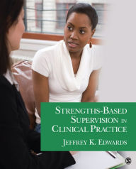 Title: Strengths-Based Supervision in Clinical Practice, Author: Jeffrey K Edwards