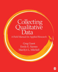 Title: Collecting Qualitative Data: A Field Manual for Applied Research, Author: Greg Guest