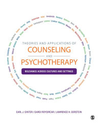 Title: Theories and Applications of Counseling and Psychotherapy: Relevance Across Cultures and Settings, Author: Earl J. Ginter