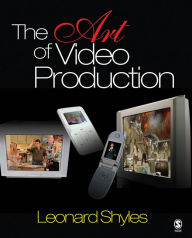 Title: The Art of Video Production, Author: Leonard C. Shyles