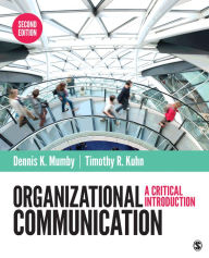 Title: Organizational Communication: A Critical Introduction / Edition 2, Author: Dennis K. Mumby