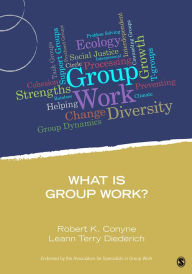 Title: What Is Group Work?, Author: Robert K. Conyne