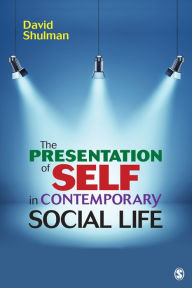 Title: The Presentation of Self in Contemporary Social Life, Author: David H. P. Shulman