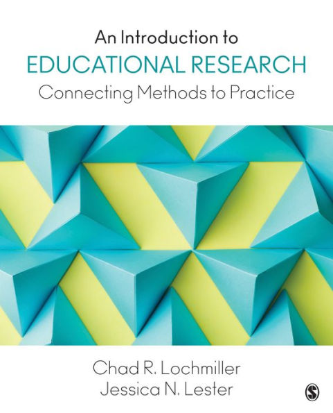An Introduction to Educational Research: Connecting Methods to Practice / Edition 1