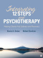 Integrating 12-Steps and Psychotherapy: Helping Clients Find Sobriety and Recovery