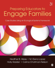 Title: Preparing Educators to Engage Families: Case Studies Using an Ecological Systems Framework, Author: Heather B. Weiss