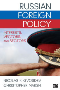 Title: Russian Foreign Policy: Interests, Vectors, and Sectors, Author: Nikolas K. Gvosdev