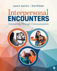 Title: Interpersonal Encounters: Connecting Through Communication, Author: Laura K. Guerrero