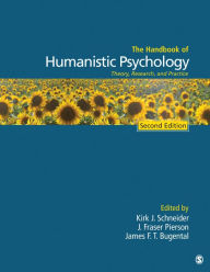 Title: The Handbook of Humanistic Psychology: Theory, Research, and Practice, Author: Kirk J. Schneider