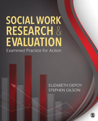 Title: Social Work Research and Evaluation: Examined Practice for Action, Author: Elizabeth G. DePoy