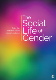 Title: The Social Life of Gender, Author: Raka R. Ray