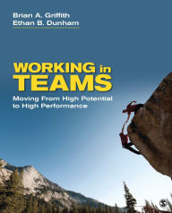 Title: Working in Teams: Moving From High Potential to High Performance, Author: Brian A. Griffith