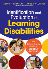 Title: Identification and Evaluation of Learning Disabilities: The School Team's Guide to Student Success, Author: Evelyn S. Johnson