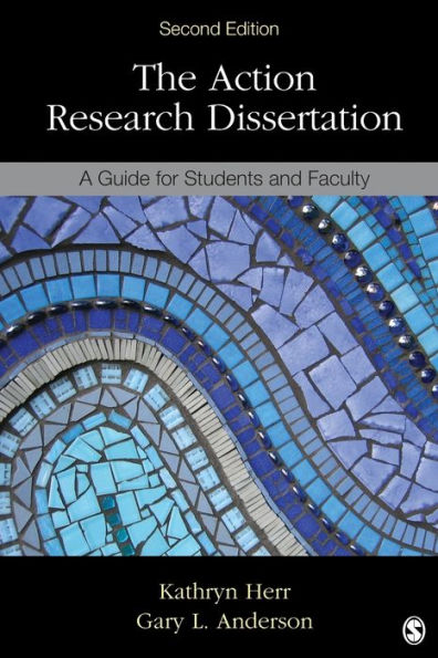 The Action Research Dissertation: A Guide for Students and Faculty / Edition 2