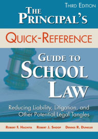 Title: The Principals Quick-Reference Guide To School Law Reducing Liability, Litigation, And Other Potential Legal Tangles, Paperback / Edition 3