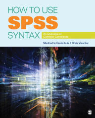 Title: How to Use SPSS Syntax : An Overview of Common Commands, Author: Manfred te Grotenhuis