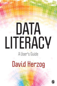 Title: Data Literacy: A User's Guide / Edition 1, Author: David L. Herzog