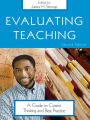 Evaluating Teaching: A Guide to Current Thinking and Best Practice