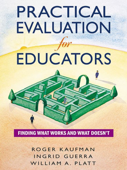 Practical Evaluation for Educators: Finding What Works and What Doesn't