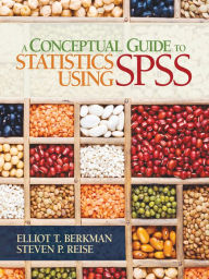 Title: A Conceptual Guide to Statistics Using SPSS, Author: Elliot T. Berkman