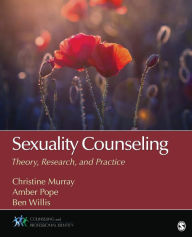 Free full version books download Sexuality Counseling: Theory, Research, and Practice by Christine E. (Elizabeth)
        Murray, Amber Pope, Benjamin T. (Tinsley) Willis  in English 9781483343723