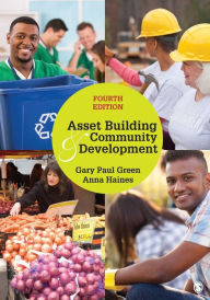 Title: Asset Building and Community Development / Edition 4, Author: Gary Paul Green