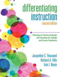 Title: Differentiating Instruction: Planning for Universal Design and Teaching for College and Career Readiness, Author: Jacqueline S. Thousand