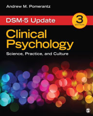 Title: Clinical Psychology: Science, Practice, and Culture: DSM-5 Update / Edition 3, Author: Andrew M. Pomerantz