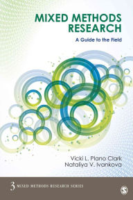 Title: Mixed Methods Research: A Guide to the Field, Author: Vicki L. Plano Clark