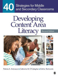 Title: Developing Content Area Literacy: 40 Strategies for Middle and Secondary Classrooms / Edition 2, Author: Patricia A. Antonacci