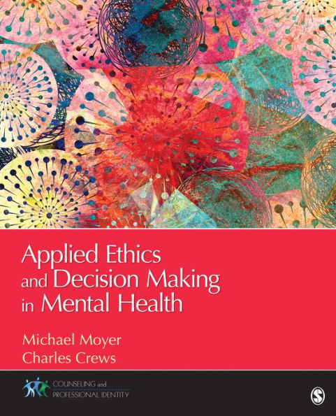 Applied Ethics and Decision Making in Mental Health / Edition 1