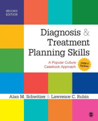 Title: Diagnosis and Treatment Planning Skills: A Popular Culture Casebook Approach / Edition 2, Author: Alan M. Schwitzer